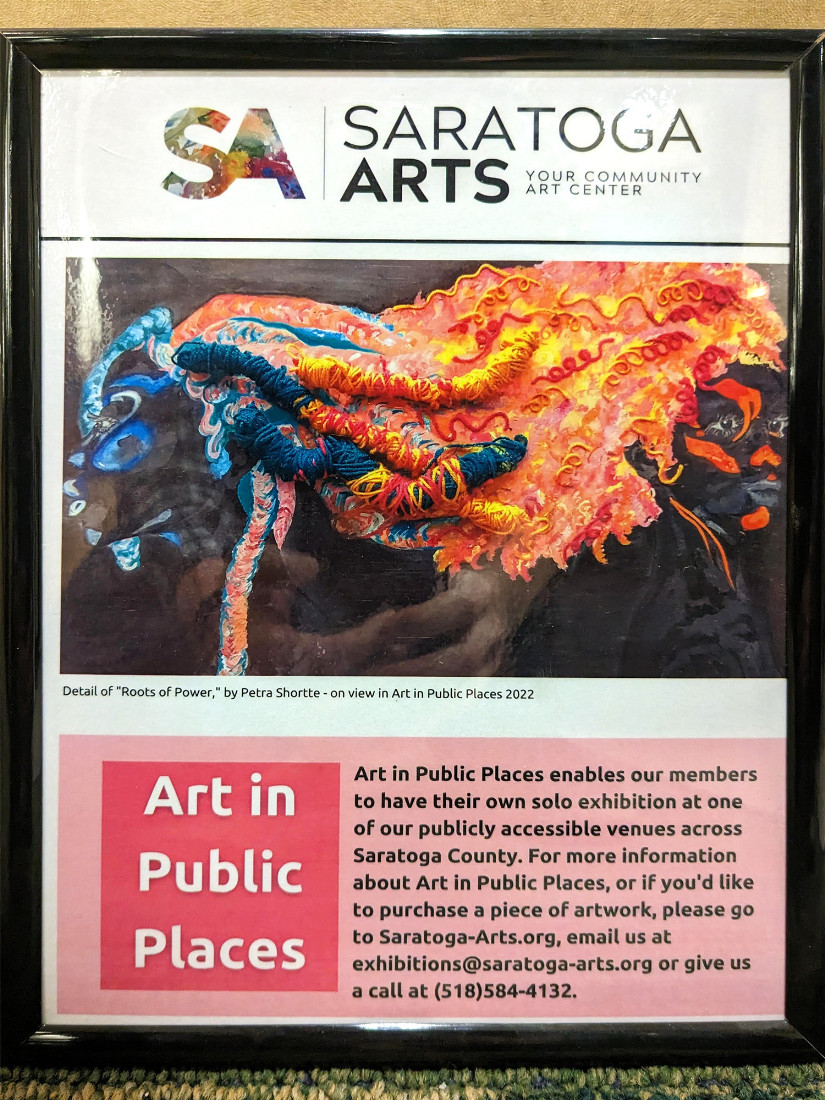 Art in Public Places enables our members to have their own solo exhibition at one of our publicly accessible venues across Saratoga County. For more information about Art in Public Places, or if you’d like to purchase a piece of artwork, please go to Saratoga-Arts.org, email us at exhibitions@saratoga-arts.org, or give us a call at 518-584-4132.