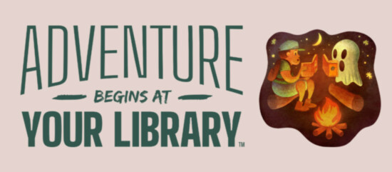 Adventure Begins at Your Library