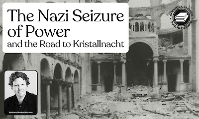 The Nazi Seizure of Power and the Road to Kristallnacht